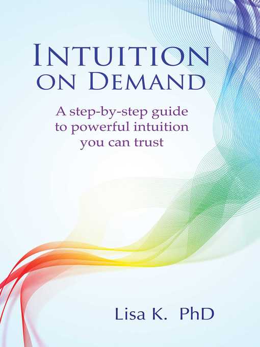 Title details for Intuition on Demand by Lisa K. - Available